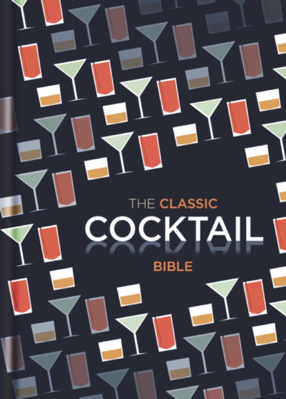 Classic Cocktail Bible