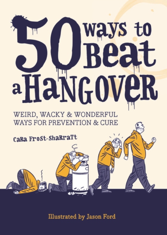 50 Ways to Beat a Hangover (e-bog) af Frost-Sharratt, Cara