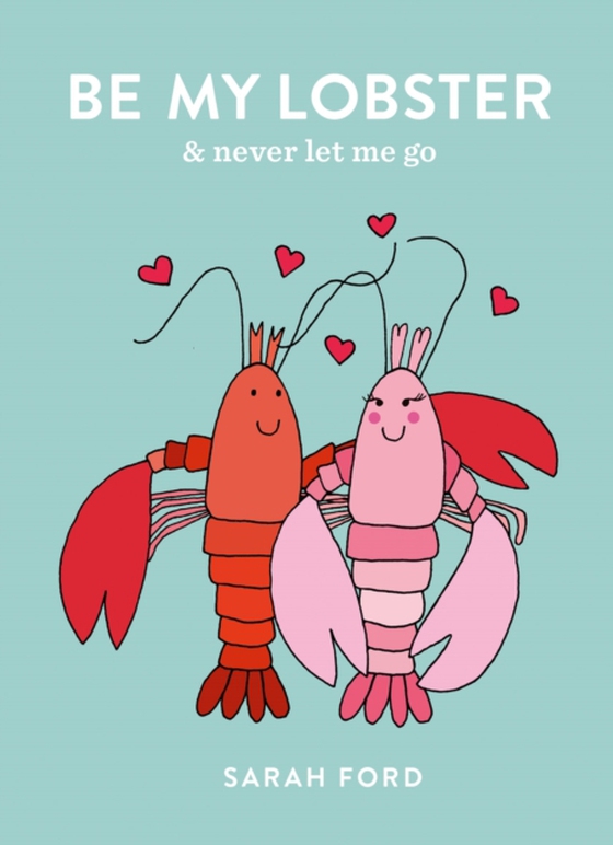 Be My Lobster (e-bog) af Ford, Sarah