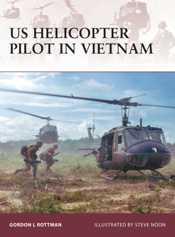 US Helicopter Pilot in Vietnam (e-bog) af Gordon L. Rottman, Rottman