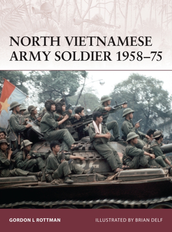 North Vietnamese Army Soldier 1958 75 (e-bog) af Gordon L. Rottman, Rottman