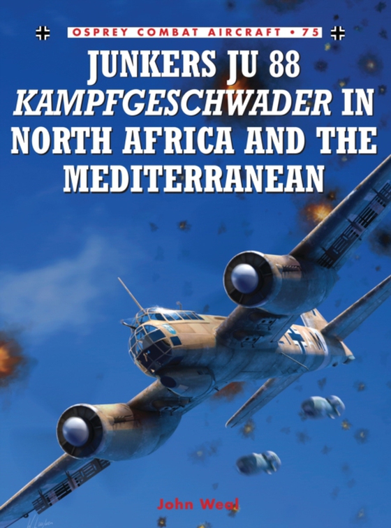 Junkers Ju 88 Kampfgeschwader in North Africa and the Mediterranean (e-bog) af John Weal, Weal