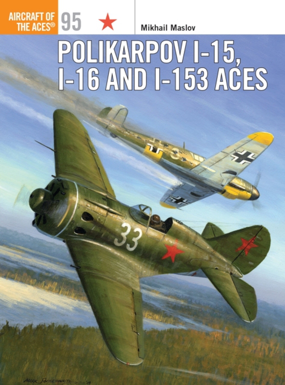 Polikarpov I-15, I-16 and I-153 Aces (e-bog) af Mikhail Maslov, Maslov