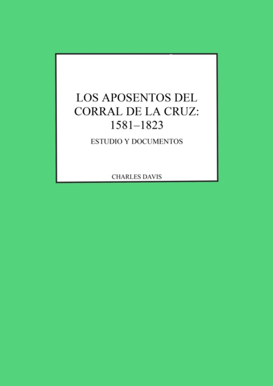 Los aposentos del Corral de la Cruz: 1581-1823