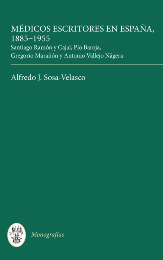 Médicos escritores en España, 1885-1955 (e-bog) af Sosa-Velasco, Alfredo J.