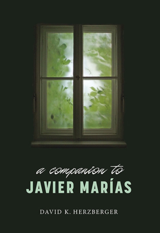 Companion to Javier Marias (e-bog) af Herzberger, David K