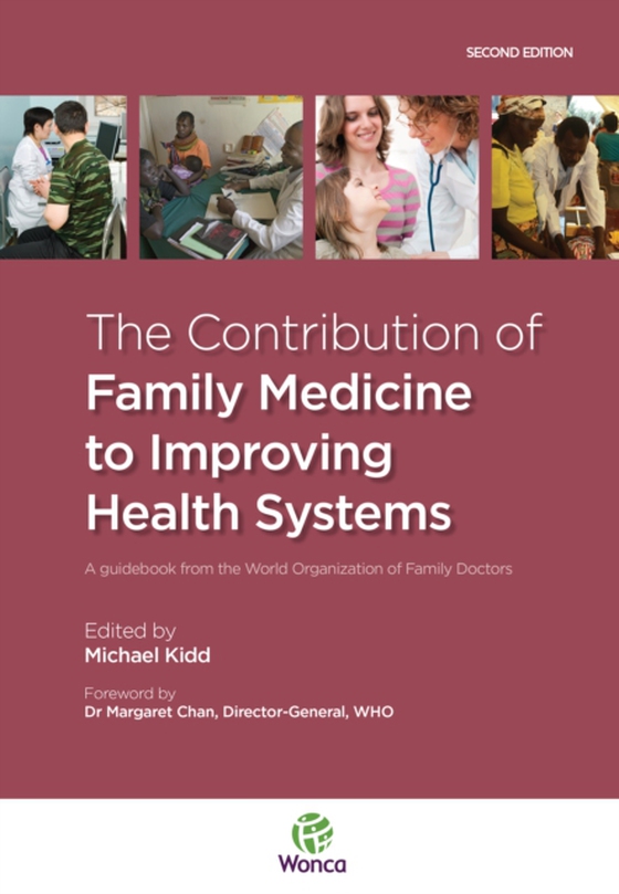 Contribution of Family Medicine to Improving Health Systems (e-bog) af Kidd, Michael