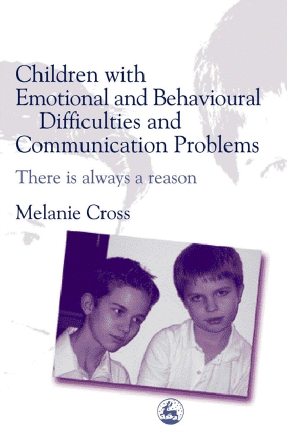 Children with Emotional and Behavioural Difficulties and Communication Problems (e-bog) af Cross, Melanie