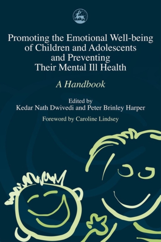 Promoting the Emotional Well Being of Children and Adolescents and Preventing Their Mental Ill Health (e-bog) af -
