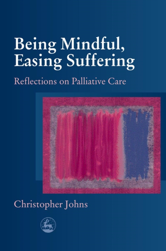 Being Mindful, Easing Suffering (e-bog) af Johns, Christopher