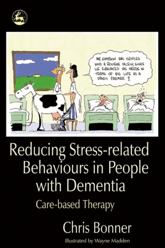 Reducing Stress-related Behaviours in People with Dementia (e-bog) af Bonner, Chris