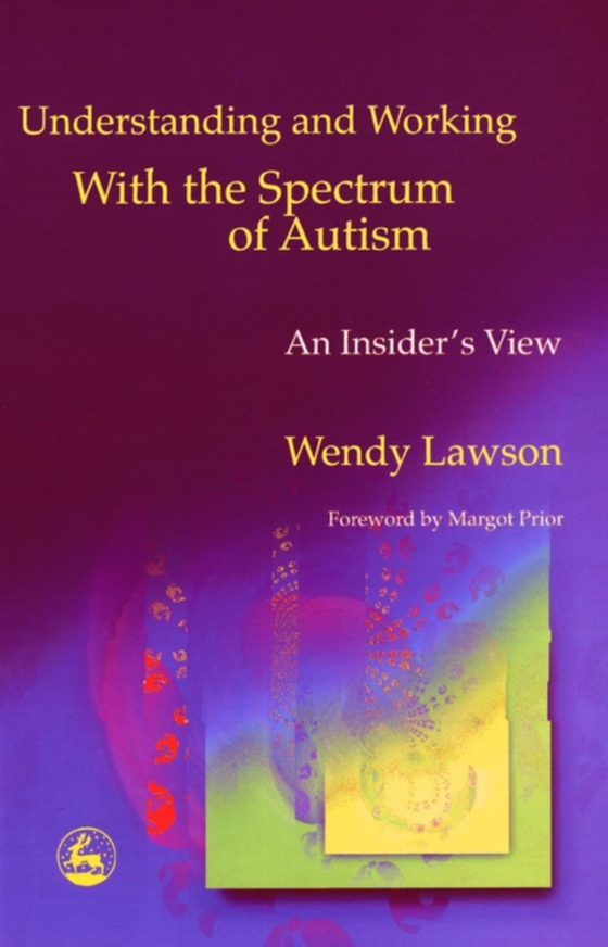 Understanding and Working with the Spectrum of Autism (e-bog) af Lawson, Wendy