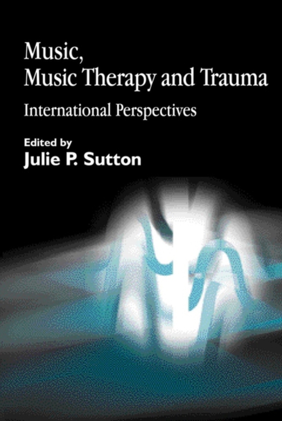 Music, Music Therapy and Trauma (e-bog) af -