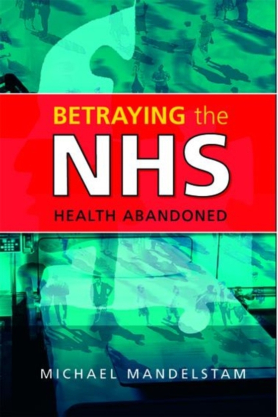 Betraying the NHS (e-bog) af Mandelstam, Michael