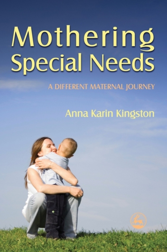 Mothering Special Needs (e-bog) af Kingston, Anna