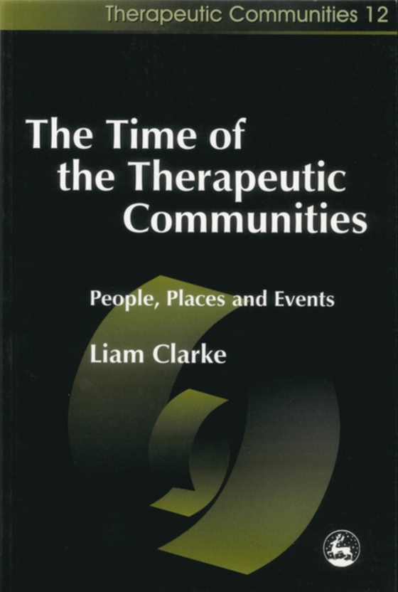 Time of the Therapeutic Communities (e-bog) af Clarke, Liam