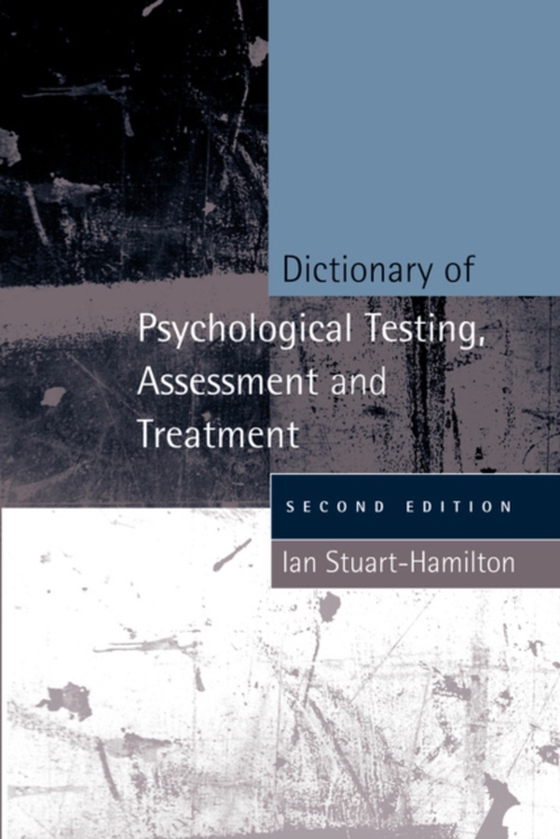 Dictionary of Psychological Testing, Assessment and Treatment (e-bog) af Stuart-Hamilton, Ian