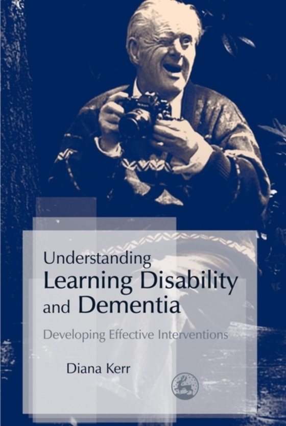 Understanding Learning Disability and Dementia (e-bog) af Kerr, Diana