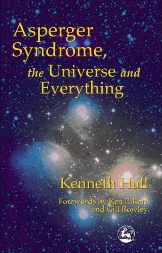 Asperger Syndrome, the Universe and Everything (e-bog) af Hall, Kenneth