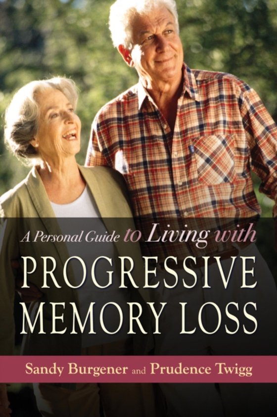 Personal Guide to Living with Progressive Memory Loss (e-bog) af Burgener, Sandy