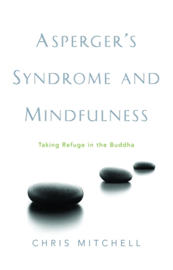 Asperger's Syndrome and Mindfulness (e-bog) af Mitchell, Chris