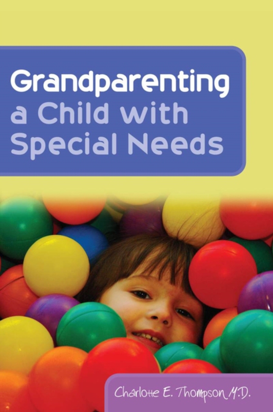 Grandparenting a Child with Special Needs (e-bog) af Thompson, Charlotte