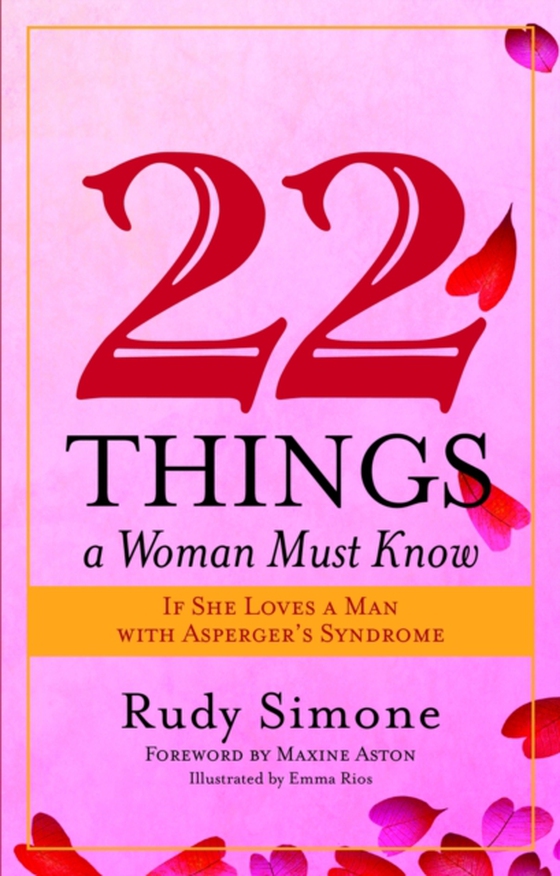 22 Things a Woman Must Know If She Loves a Man with Asperger's Syndrome (e-bog) af Simone, Rudy