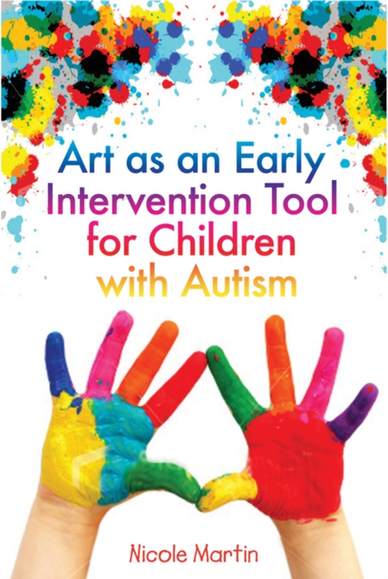 Art as an Early Intervention Tool for Children with Autism (e-bog) af Martin, Nicole