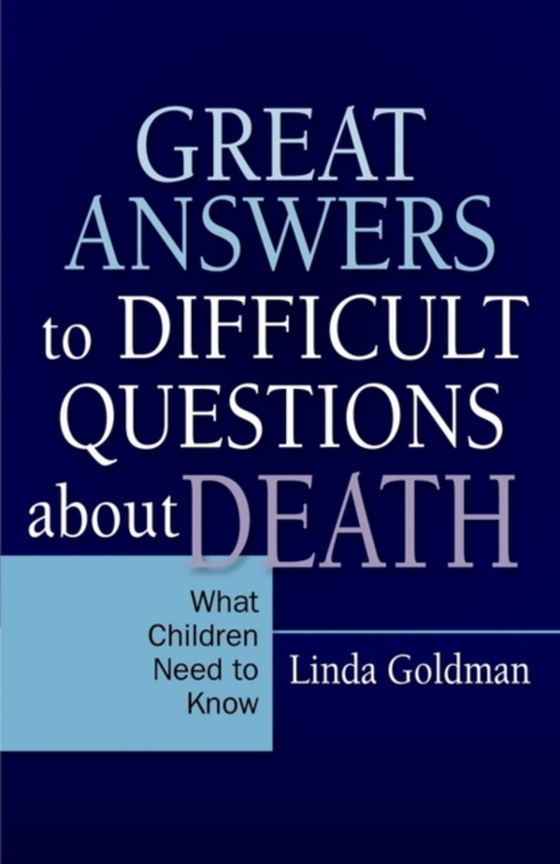 Great Answers to Difficult Questions about Death (e-bog) af Goldman, Linda