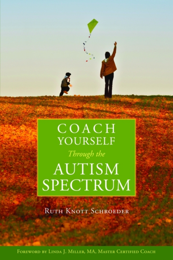 Coach Yourself Through the Autism Spectrum (e-bog) af Knott-Schroeder, Ruth