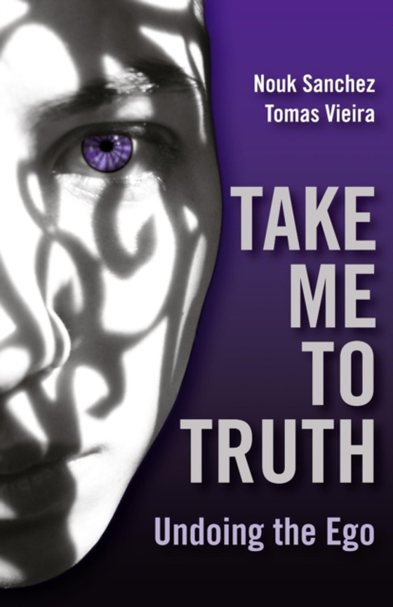 Take Me To Truth: Undoing The Ego (e-bog) af Sanchez, Nouk