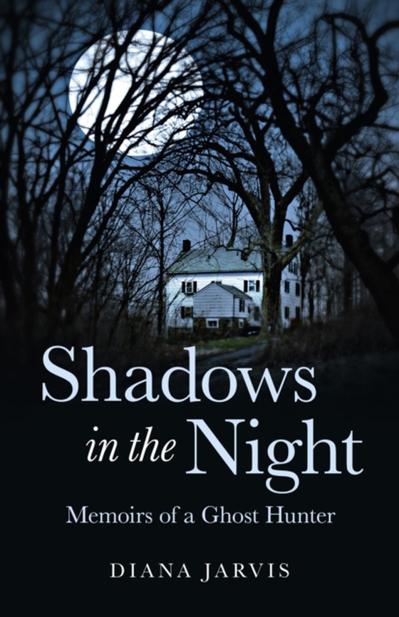 Shadows In The Night: Memoirs Of A Ghost (e-bog) af Jarvis, Diana