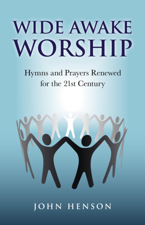 Wide Awake Worship: Hymns & Prayers Rene (e-bog) af Henson, John