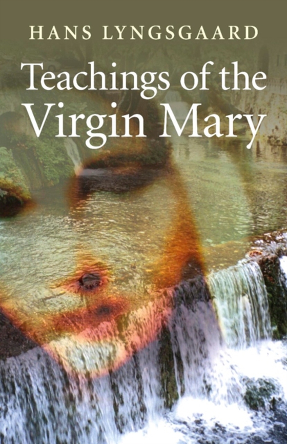 Teachings of the Virgin Mary (e-bog) af Lyngsgaard, Hans