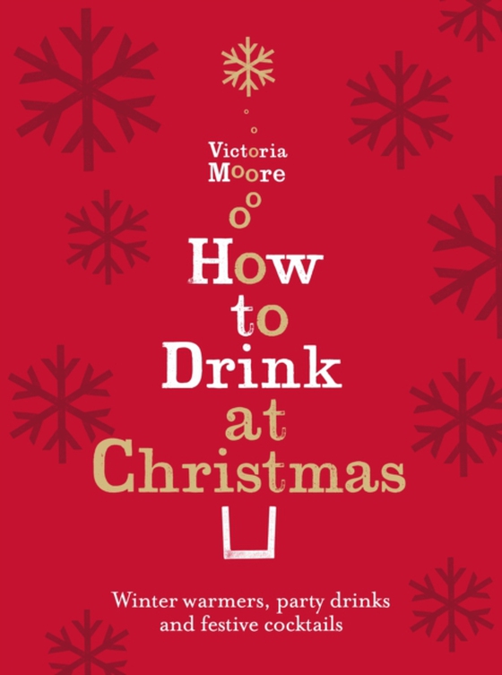 How to Drink at Christmas (e-bog) af Moore, Victoria