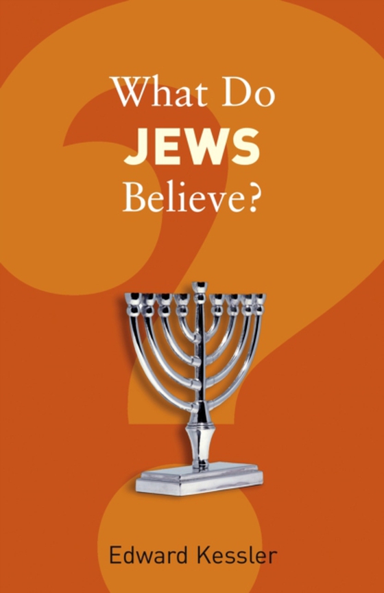 What Do Jews Believe? (e-bog) af Kessler, Edward