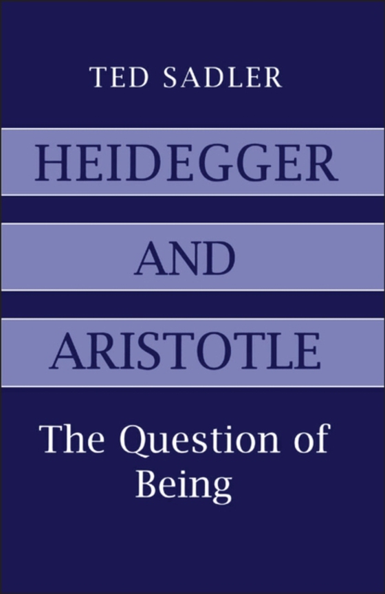 Heidegger and Aristotle (e-bog) af Ted Sadler, Sadler