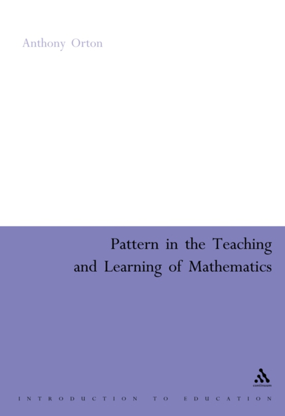 Pattern in the Teaching and Learning of Mathematics (e-bog) af Anthony Orton, Orton