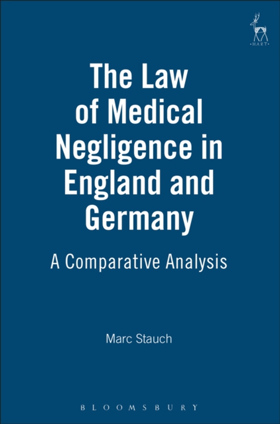 Law of Medical Negligence in England and Germany (e-bog) af Marc Stauch, Stauch