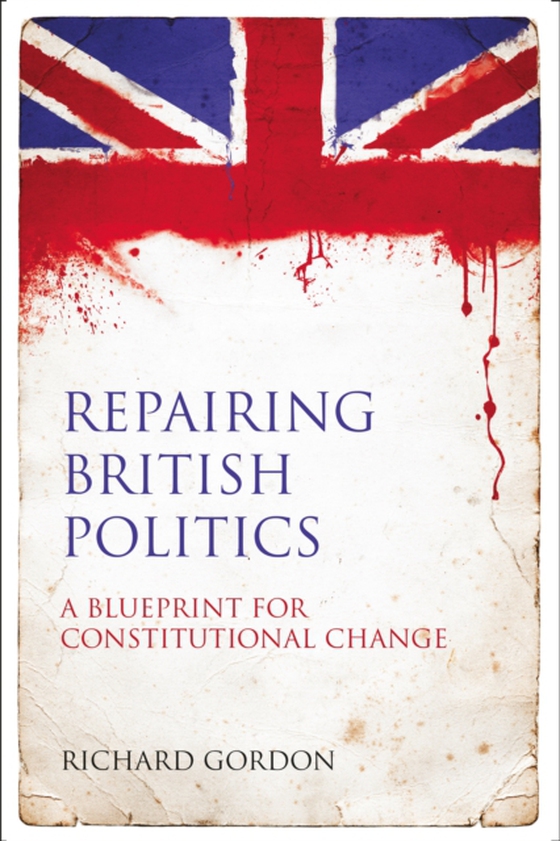 Repairing British Politics (e-bog) af Richard Gordon, Gordon