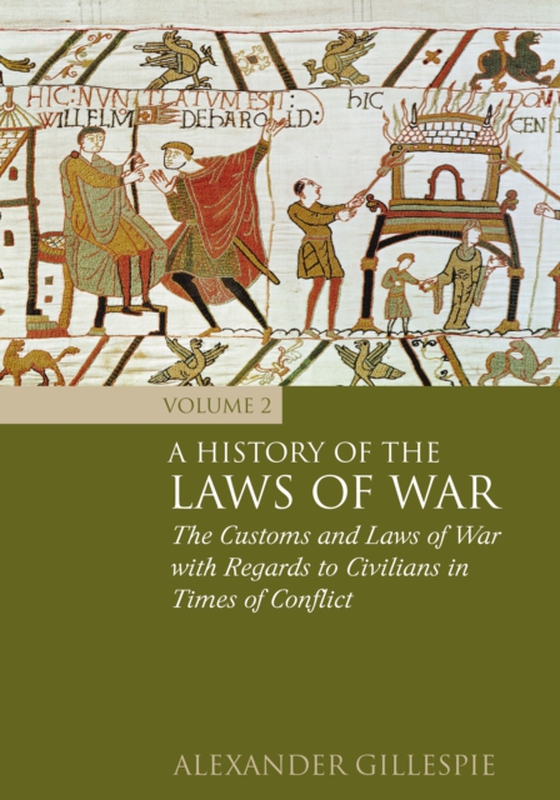 History of the Laws of War: Volume 2 (e-bog) af Alexander Gillespie, Gillespie