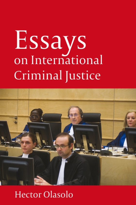 Essays on International Criminal Justice (e-bog) af H ctor Ol solo, Ol solo