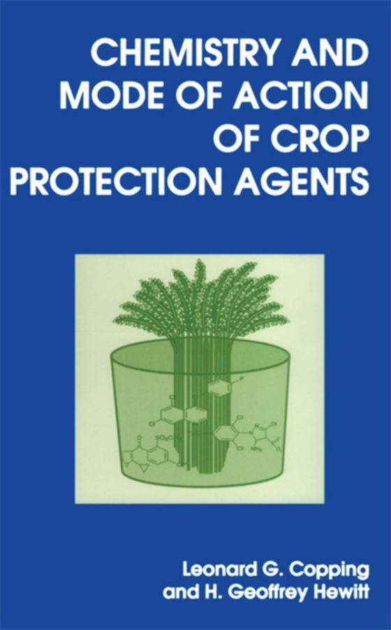 Chemistry and Mode of Action of Crop Protection Agents (e-bog) af Hewitt, H Geoffrey