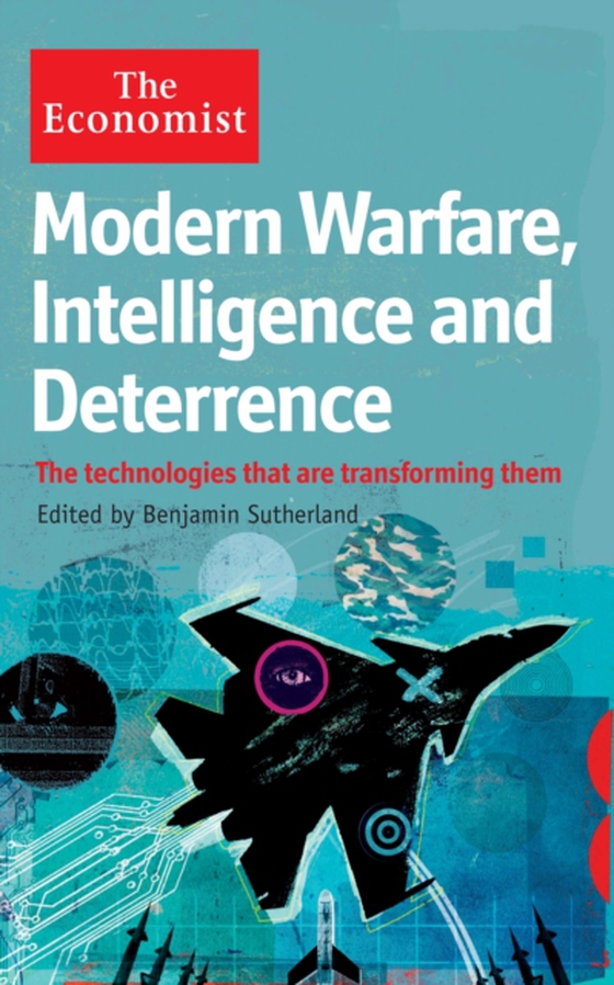 Economist: Modern Warfare, Intelligence and Deterrence (e-bog) af Sutherland, Benjamin