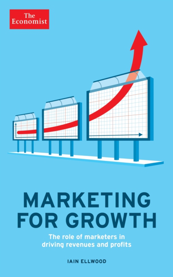 Economist: Marketing for Growth (e-bog) af Ellwood, Iain