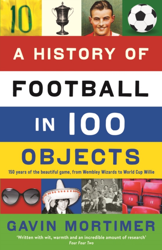 History of Football in 100 Objects (e-bog) af Mortimer, Gavin