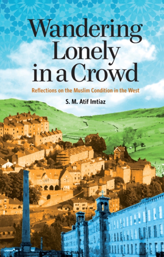 Wandering Lonely in a Crowd (e-bog) af Imtiaz, S.M. Atif