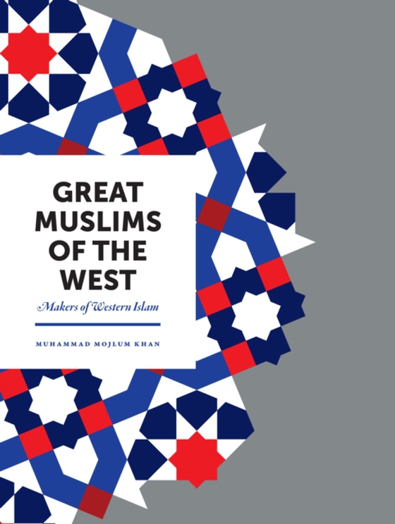 Great Muslims of the West (e-bog) af Khan, Muhammad Mojlum