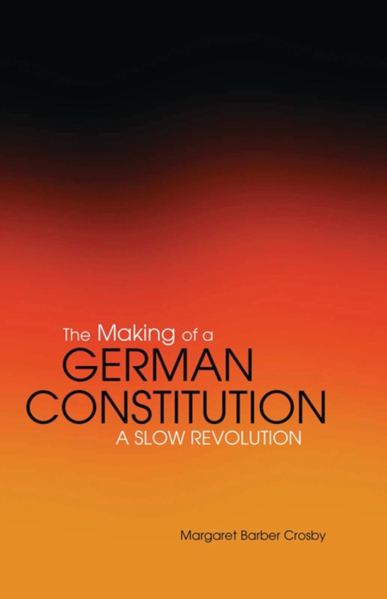 Making of a German Constitution (e-bog) af Margaret Barber Crosby, Barber Crosby