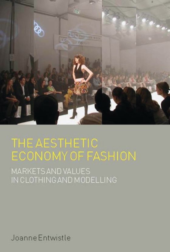 Aesthetic Economy of Fashion (e-bog) af Joanne Entwistle, Entwistle